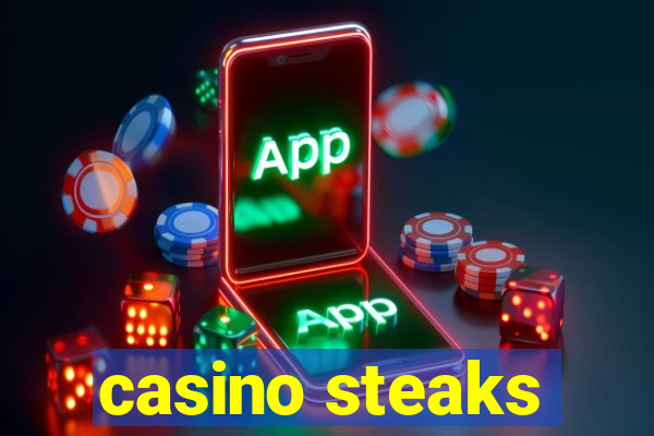 casino steaks